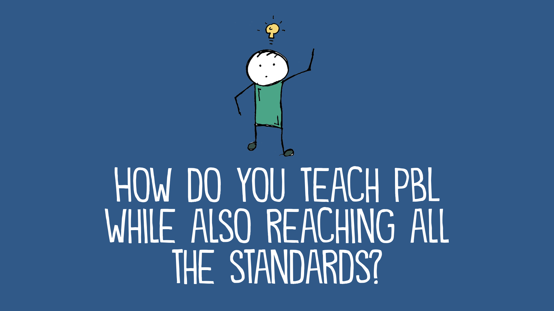 how-do-you-teach-to-the-standards-when-doing-project-based-learning